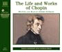 The Life and Works of Chopin (Naxos Audio)