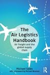 The Air Logistics Handbook: Air Freig...