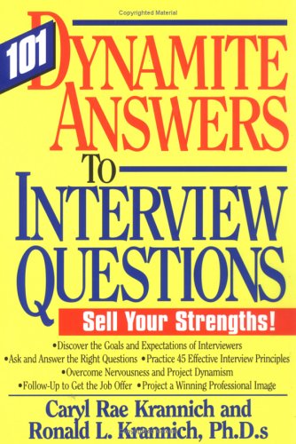 101 Dynamite Answers to Interview Questions: Sell Your Strengths! by Caryl Rae KrannichRonald L. Krannich