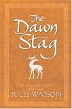 The Dawn Stag: The Dalriada Trilogy, Book Two (Dalriada Trilogy)