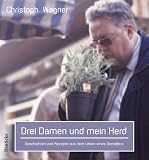 Produkt-Bild: Drei Damen und mein Herd. Rezepte und Geschichten aus dem Leben eines Genie&szlig;ers