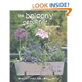 The Balcony Gardener: Creative Ideas for Small Spaces