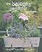 The Balcony Gardener: Creative Ideas for Small Spaces