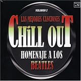 Review Homenaje a Beatles  / Las Mejores Canciones Chillout: Homenaje a Los Beatles, Vol. 2