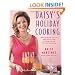 Daisy's Holiday Cooking: Delicious Latin Recipes for Effortless Entertaining