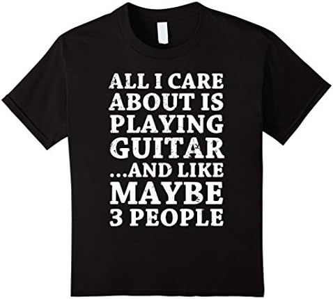 Kids ALL I CARE ABOUT IS PLAYING GUITAR SHIRT. 6 Black