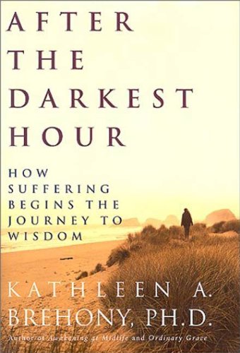 After the Darkest Hour: How Suffering Begins the Journey to Wisdom