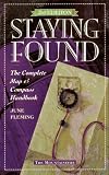 Staying Found: The Complete Map & Compass Handbook