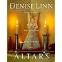 Altars: Bringing Sacred Shrines into Your Everyday Life
