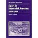 Sport in Industrial America 1850-1920 (American History Series)