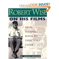 Robert Wise on His Films: From Editing Room to Director's Chair