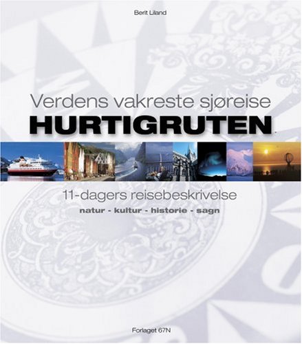Hurtigruten - 11-dagers Reisebeskrivelse: Natur, Kultur, Historie, Sagn (Norwegian Edition)