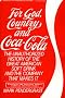 For God, Country and Coca-Cola: The Unauthorized History of the Great American Soft Drink and the Company That Makes It