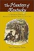 The Hunters of Kentucky: A Narrative History of America's First Far West, 1750-1792