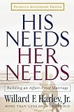 His Needs, Her Needs: Building an Affair-Proof Marriage