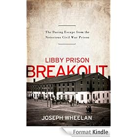 Libby Prison Breakout: The Daring Escape from the Notorious Civil War Prison