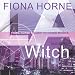 L.A. Witch: Fiona Horne's Guide to Coven Magick