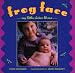Frog Face: My Little Sister and Me