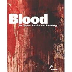 Blood; Blut, engl. Ausg.: Art, Power, Politics and Pathology
