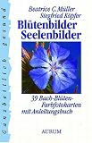 Produkt-Bild: Bl&uuml;tenbilder Seelenbilder: 39 Bach-Bl&uuml;ten-Farbfotokarten mit Anleitungsbuch