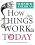 Scientific American: How Things Work Today