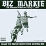Make The Music With Your Mouth Biz
