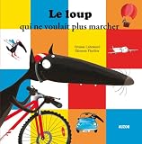 LE LOUP QUI NE VOULAIT PLUS MARCHER (Collection ""Mes p'tits albums"") Image du produit