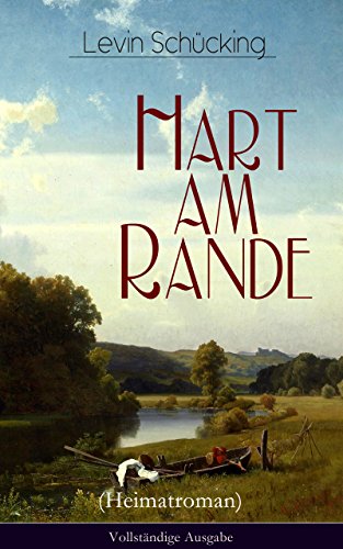Hart am Rande (Heimatroman) - Vollständige Ausgabe (German Edition)