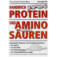 Handbuch Proteine und Aminos�uren: Optimaler Einsatz von Protein und Aminos im Sport, in der Di�t, bei Erkrankungen, zur Gesundheitsvorsorge