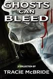Ghosts Can Bleed