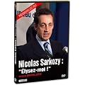 Sarkozy : "�lysez-moi !"