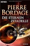 Die Sternenzitadelle: Roman - Pierre Bordage