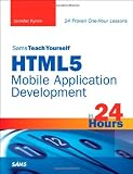 Sams teach yourself HTML5 mobile application development in 24 hours