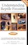 Understanding Reptile Parasites (Herpetocultural Library)
