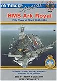 HMS Ark Royal : fifty years of flight 1955-2005