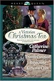 A Victorian Christmas Tea: Angel in the Attic/A Daddy for Christmas/Tea for Marie/Going Home (HeartQuest Christmas Anthology) Catherine Palmer, Dianna Crawford, Peggy Stoks and Katherine Chute
