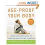 Age-Proof Your Body: Your Complete Guide to Looking and Feeling Younger