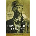 Exploration Fawcett by Col. Percy Fawcett