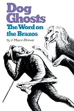 Dog Ghosts, and Other Texas Negro Folk Tales: The Word on the Brazos: Negro Preacher Tales from the Brazos Bottoms of Texas