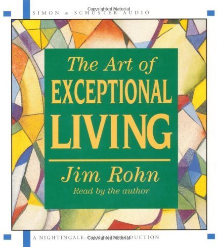 The Art of Exceptional Living by Rohn, Jim on
