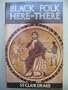 Black Folk Here and There: An Essay in History and Anthropology, Vol. 1 (Afro-American Culture and Society, A CAAS Monograph Series, Vol. 7)