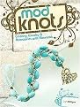 Mod Knots (Creating Jewelry & Accessories With Macrame) (Paperback)