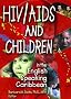 HIV/Aids And Children in the English Speaking Caribbean (Journal of HIV/ AIDS Prevention & Education for Adolescents & Children) HIV/Aids And Children in the English Speaking Caribbean (Journal of HIV/ AIDS Prevention & Education for Adolescents & Children)