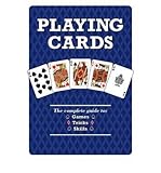 Playing cards : the complete guide to: 52 games 52 tricks 52 skills