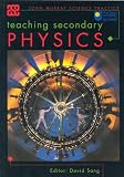 Teaching Secondary Physics (ASE John Murray Science Practice)