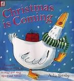 Christmas is coming : favourite Christmas rhymes to read and sing again and again!