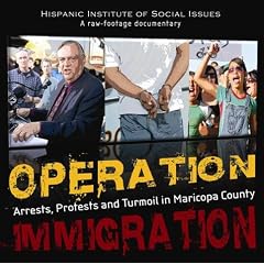Operation Immigration: Arrests, Protests and Turmoil in Maricopa County