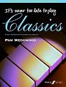 Its Never Too Late to Play Classics (Piano)