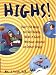 Highs! Over 150 Ways to Feel Really, Really Good....Without Alcohol or Other Drugs