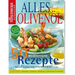 Alles �ber Oliven�l: 50 mediterrane Rezepte. Alle einfach nachzukochen (Feinschmecker Bookazines)